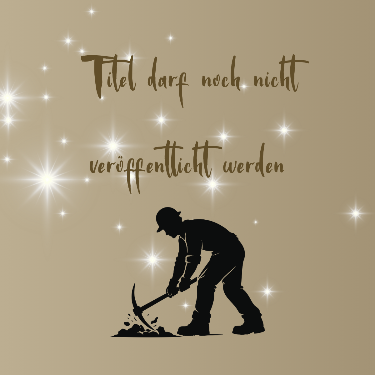 Grafik mit Bergmann und dem Text: Titel darf noch nicht veröffentlicht werden. Von Merah Yemmet