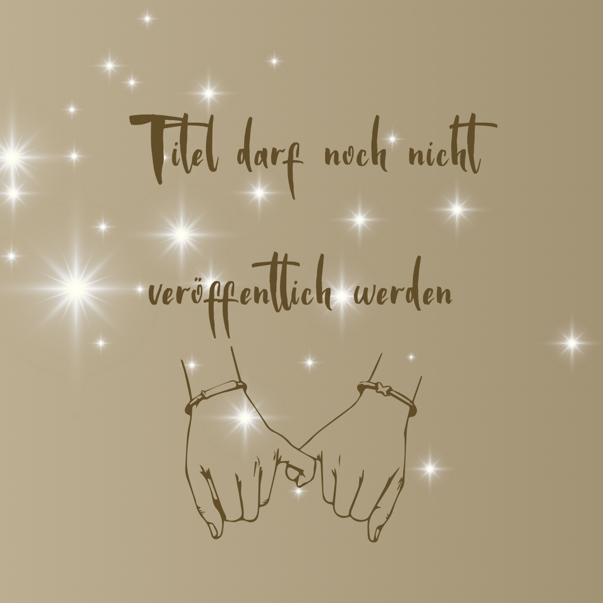 Grafik zeig zwei Hände mit verschränkten Kleinfingern und dem Text: Titel darf noch nicht veröffentlicht werden. Von Autorin Merah Yemmet