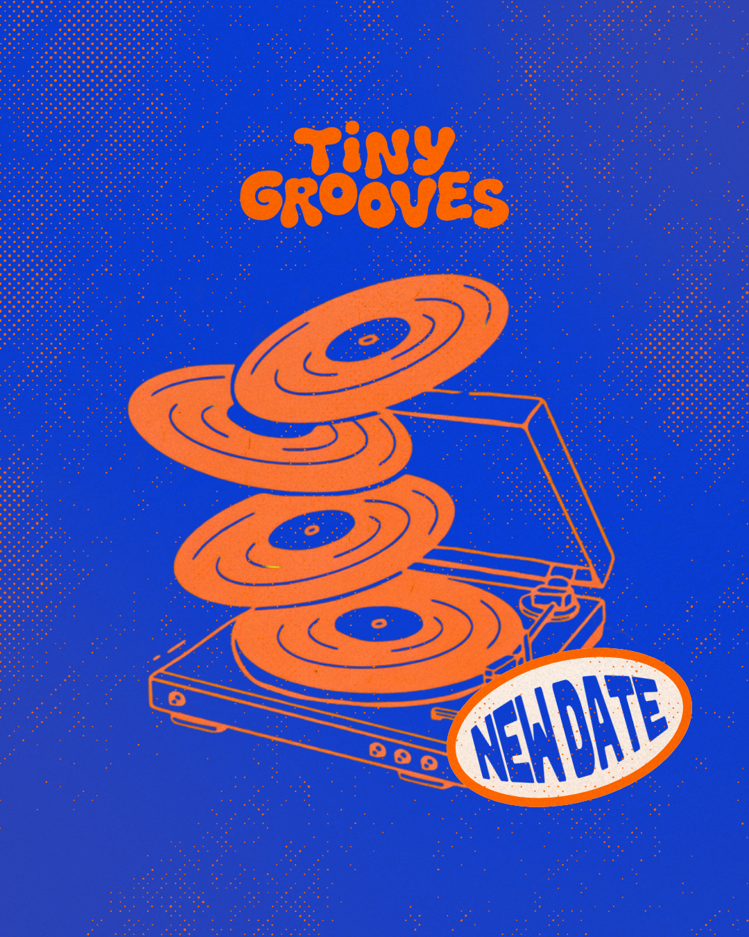 Poster art for Tiny Grooves featuring a stylized turntable with three orange records on a blue background with yellow dotted patterns. The title 'Tiny Grooves' is in orange at the top and 'New Date' in blue within a white oval at the bottom.