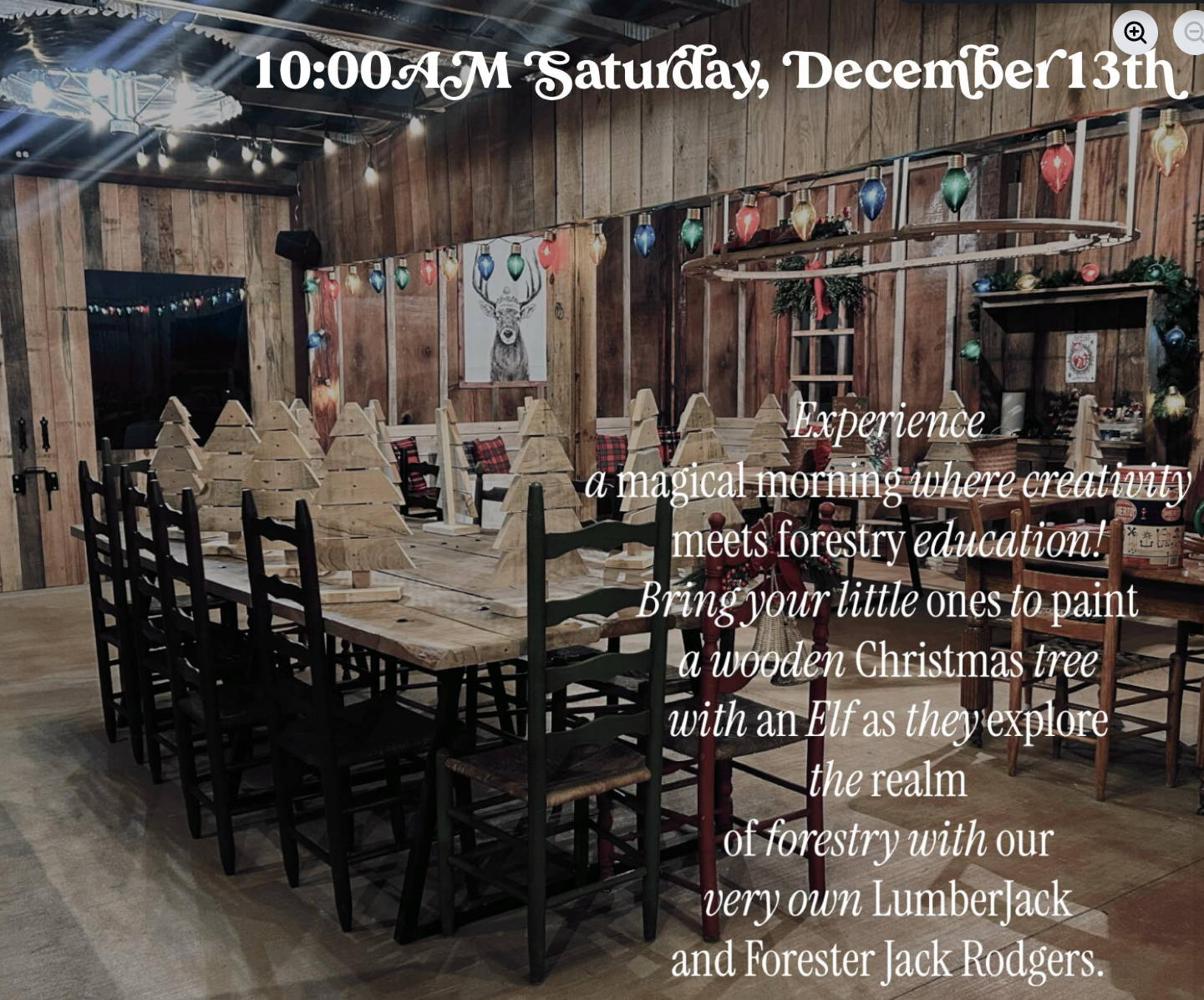 Interior of a rustic wooden cabin decorated with holiday string lights, featuring tables and chairs arranged for a craft activity with small wooden Christmas trees and painted elves, and a deer portrait on the back wall. Overlaid text promotes a morning event on December 13th at 10 AM, offering a forestry educational experience for children to paint wooden Christmas trees with elves.