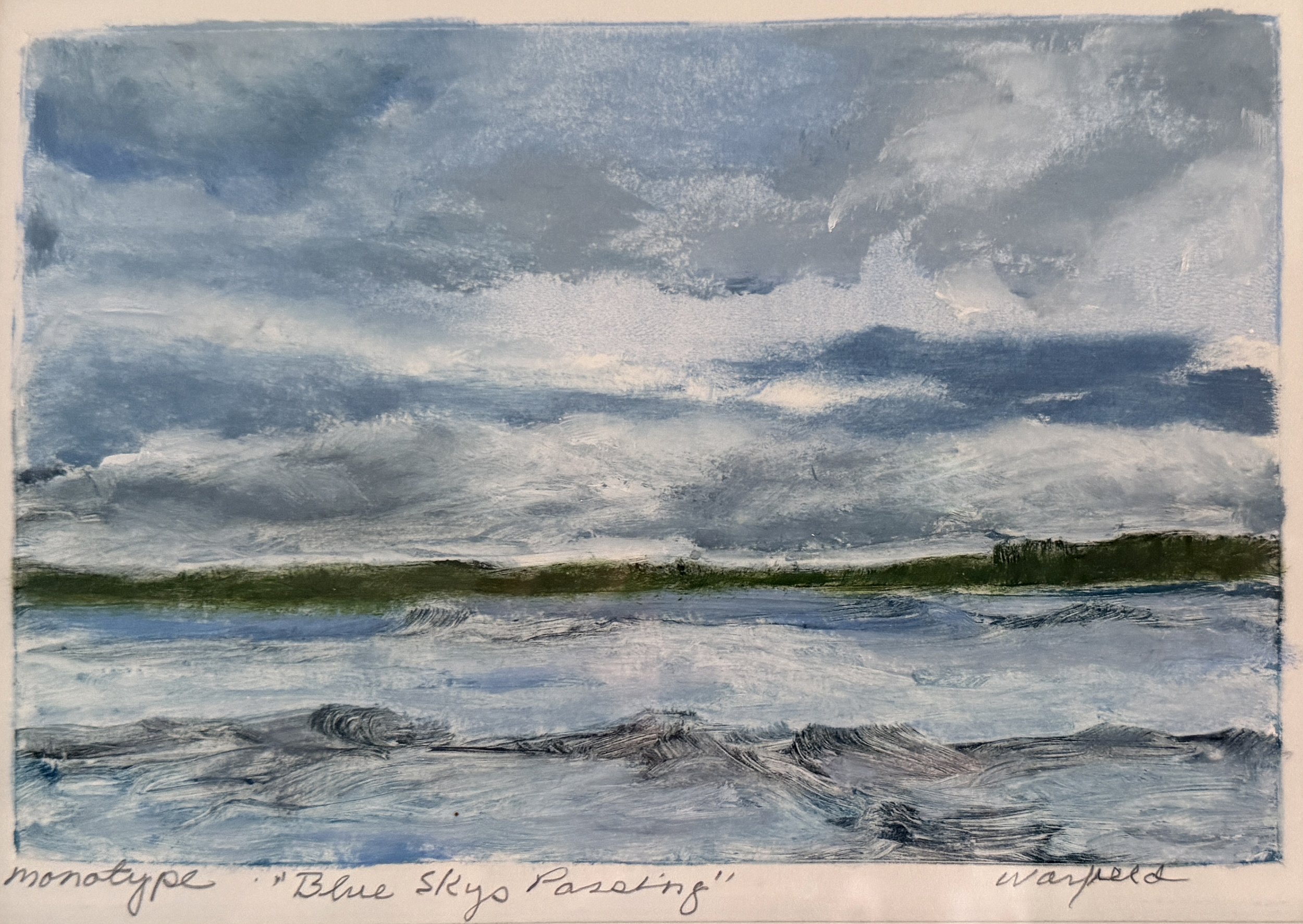  TOPIC  : Sky Series

 

 PAINTING  : Blue Skies Passing

 

 MEDIA  : Monoprint

 

 SIZE  : 9" X 12"

 

 PRICE  : $250
