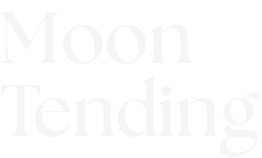 Moon Tending