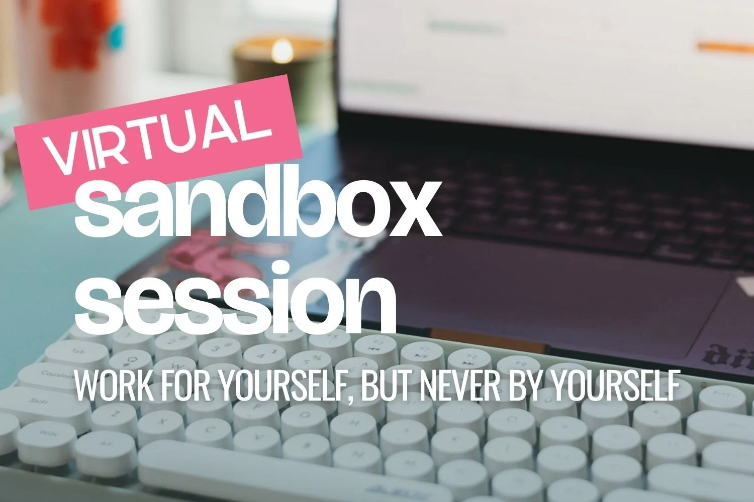 Sandbox Sessions // Virtual Co-Working