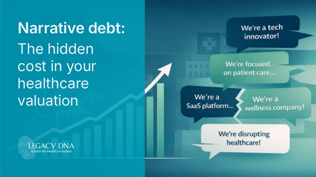 Narrative debt: The hidden cost in your healthcare valuation