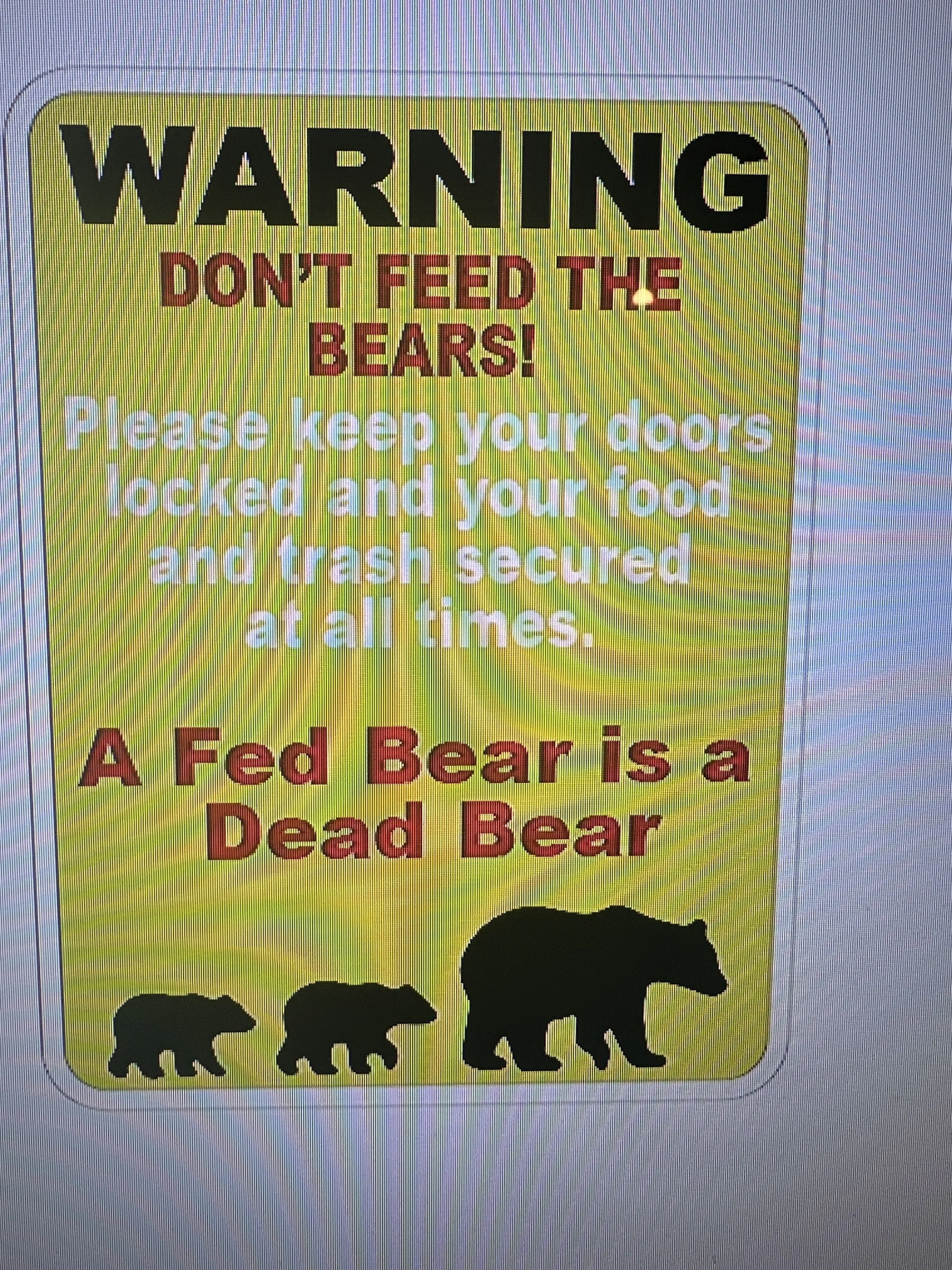 don't feed the bears sign. warning sign. cabin sign.