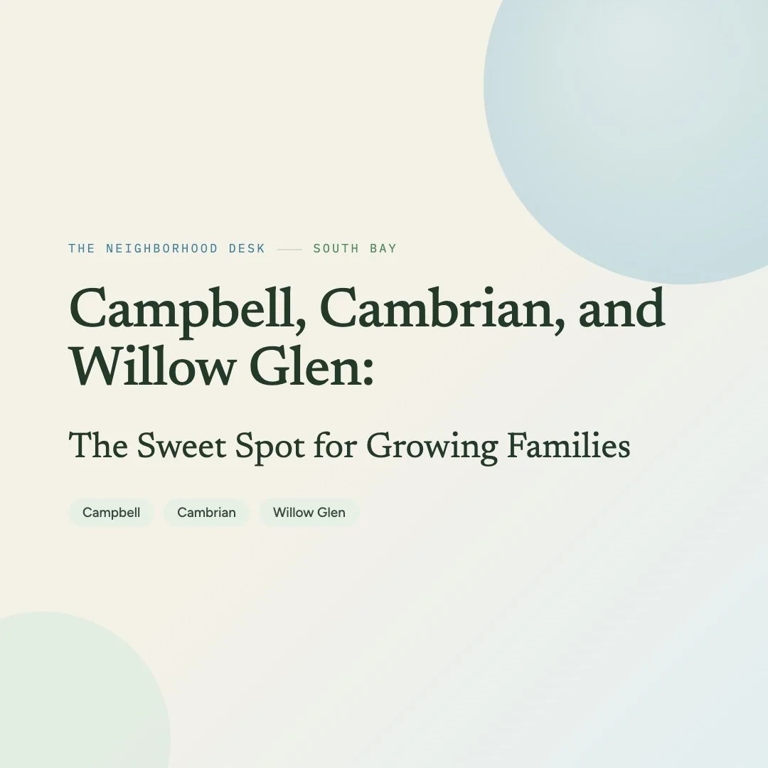 Campbell, Cambrian, and Willow Glen: The Sweet Spot for Growing Families