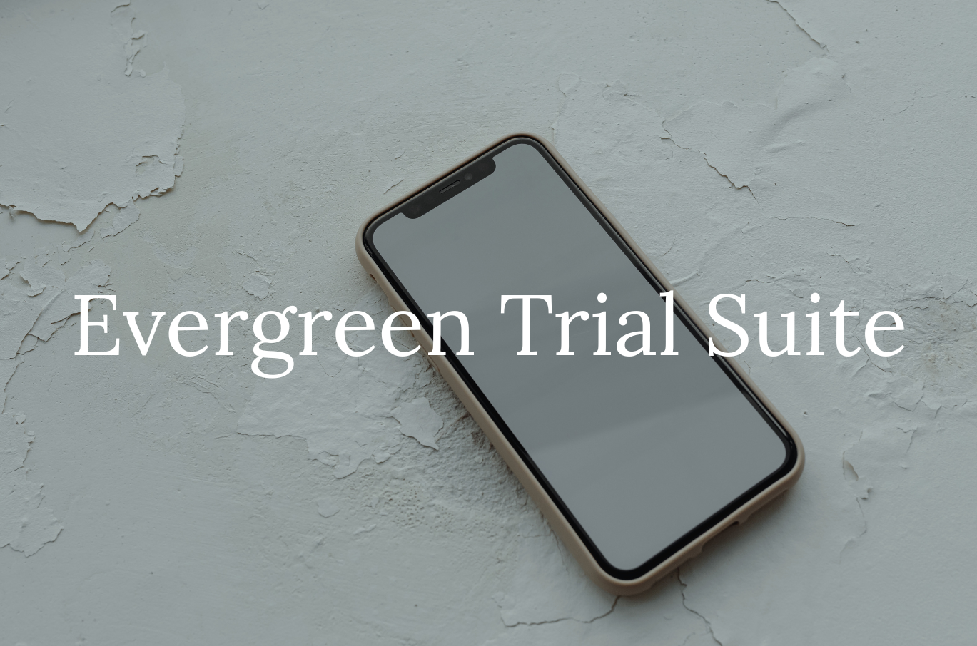 Evergreen Trial Suite