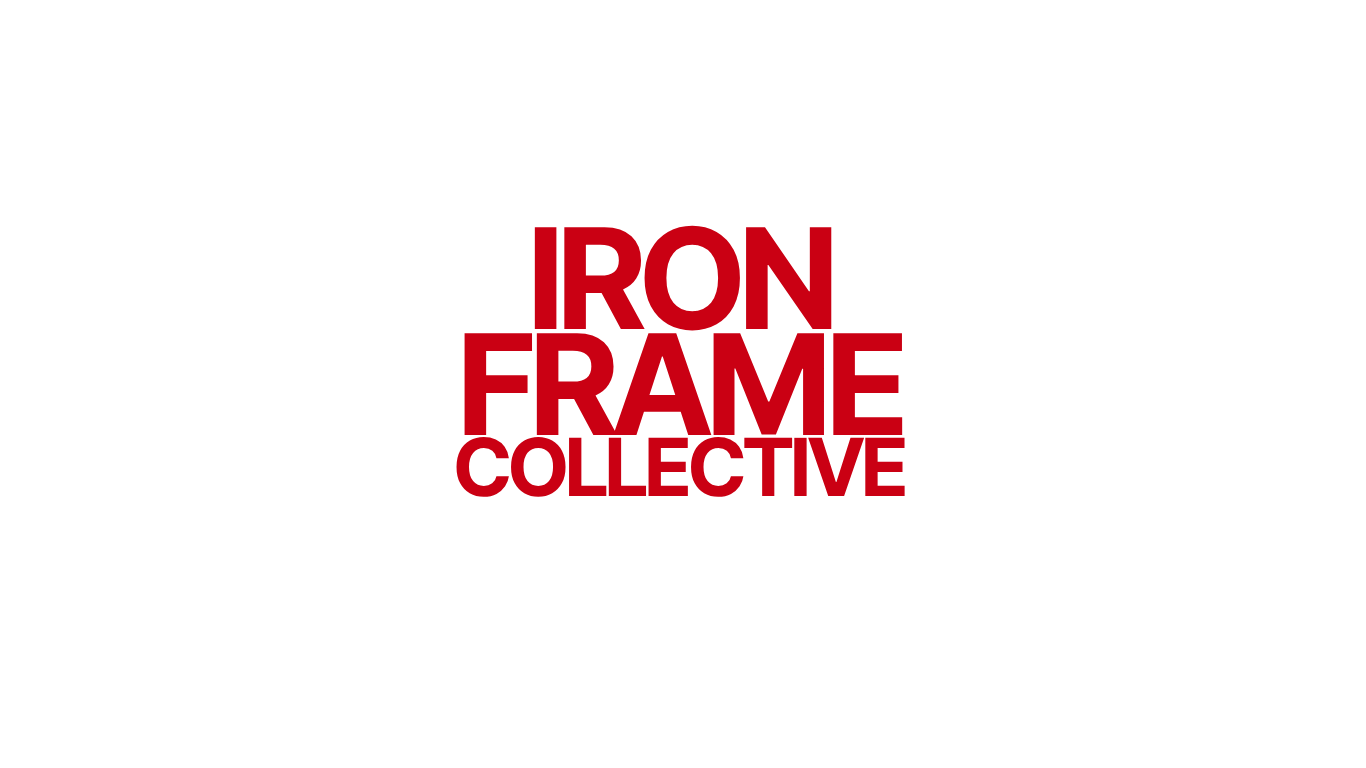 Black background with red text that reads 'IRON FRAME COLLECTIVE' in the center.