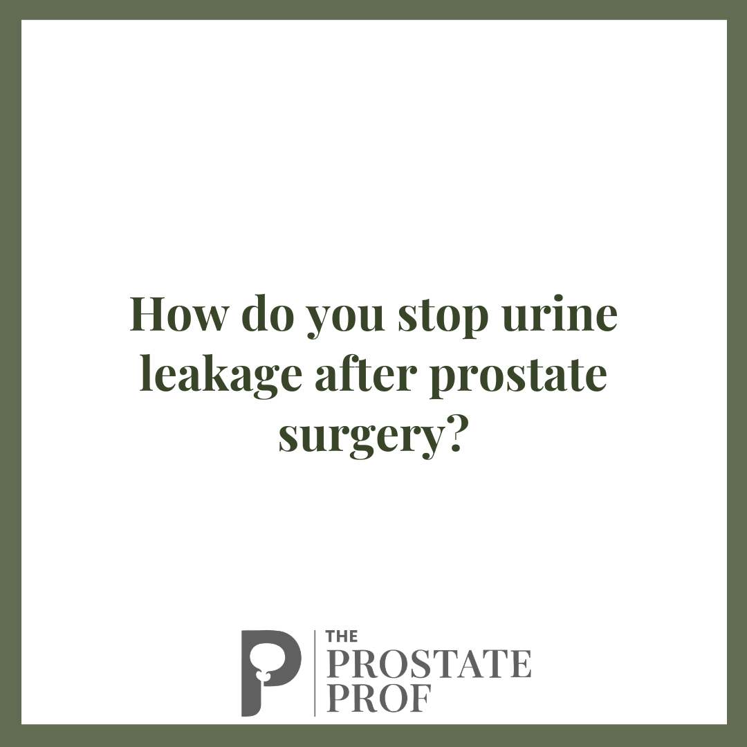 How do you stop urine leakage after prostate surgery?