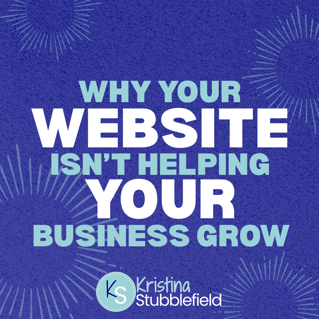 Why Your Website Isn't Helping Your Business Grow