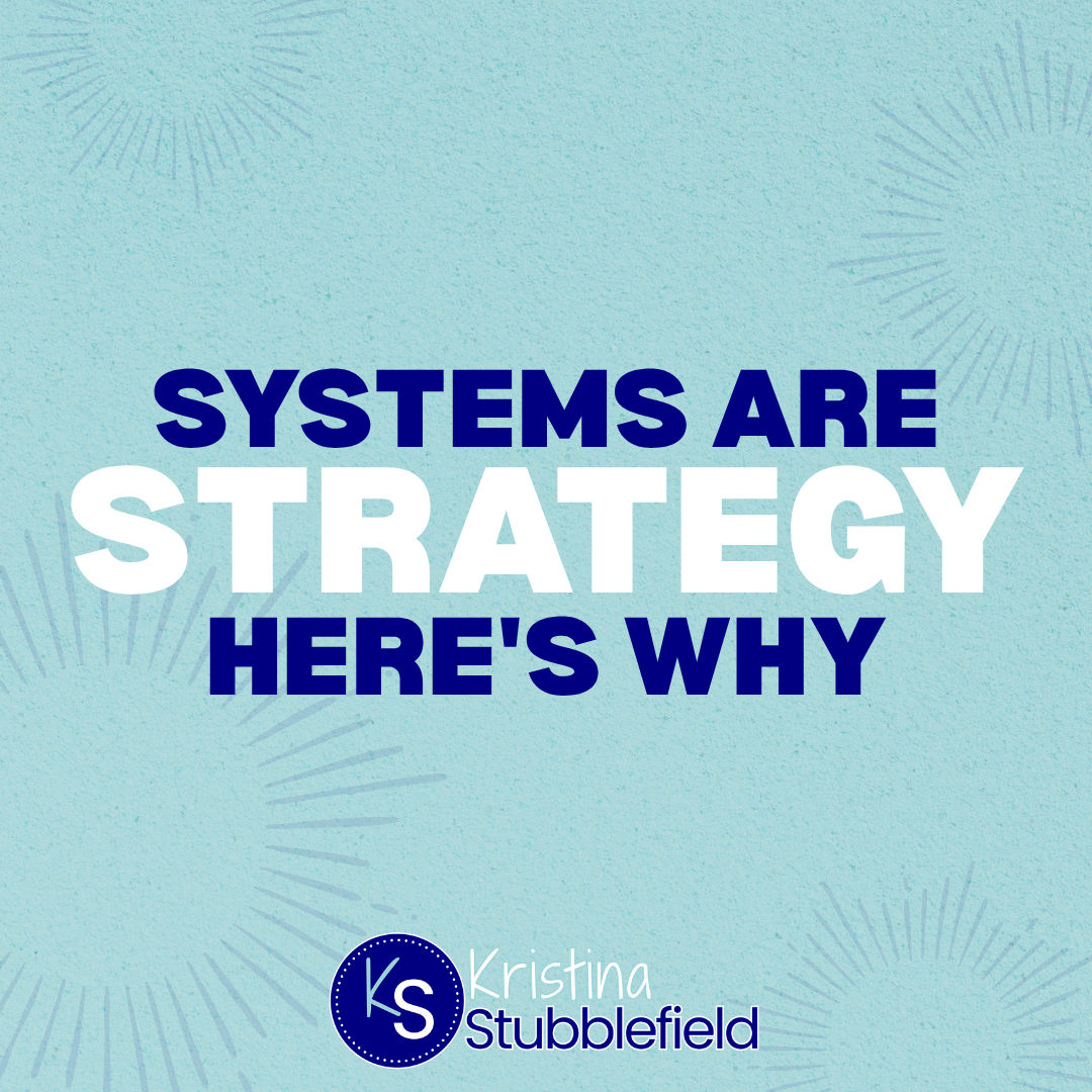 Systems Are Strategy, Here's Why