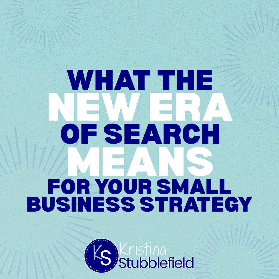 What the New Era of Search Means for Your Small Business Strategy