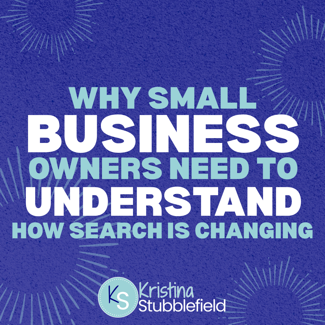 Why Small Business Owners Need to Understand How Search Is Changing