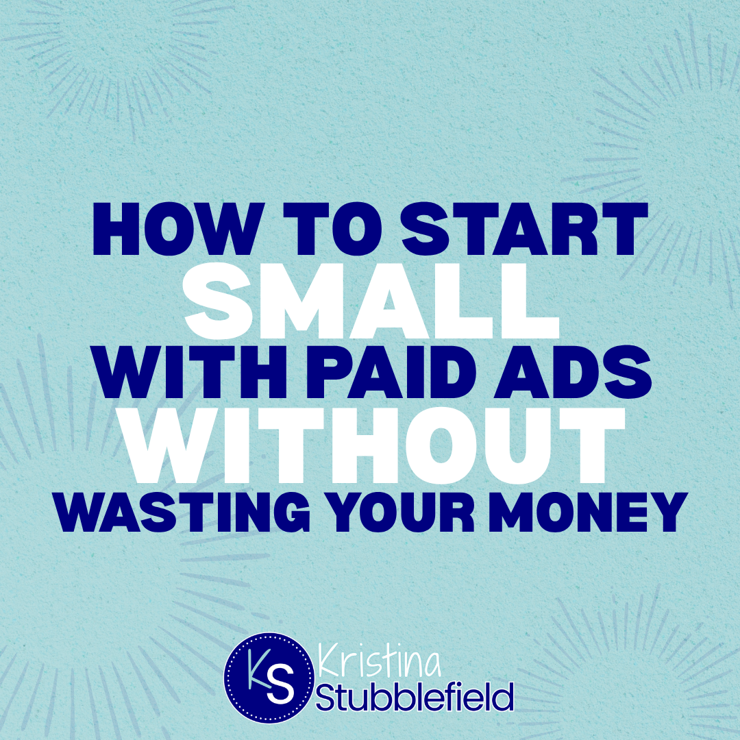 How to Start Small with Paid Ads Without Wasting Your Money