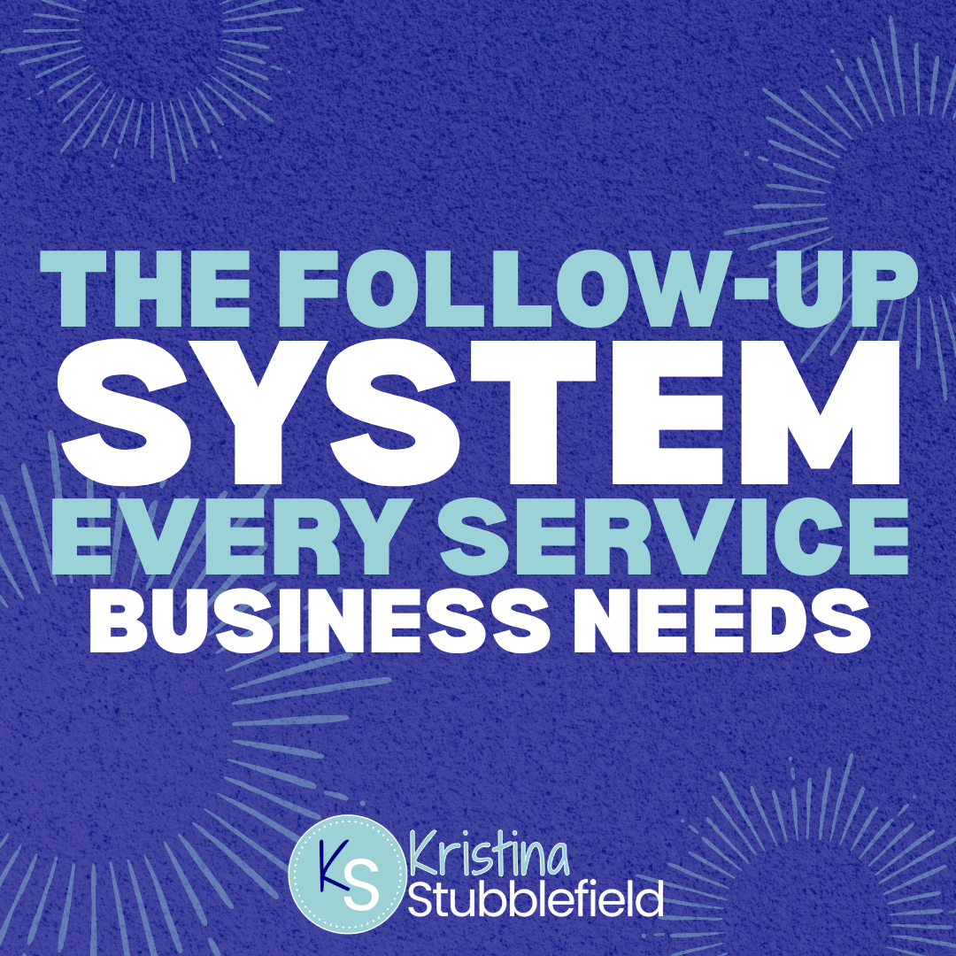 The Follow-Up System Every Service Business Needs