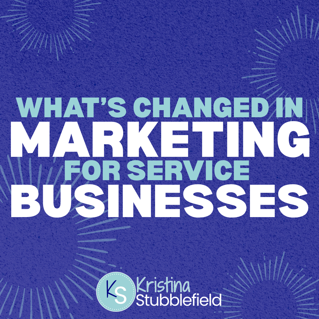 What's Changed In Marketing For Service Businesses