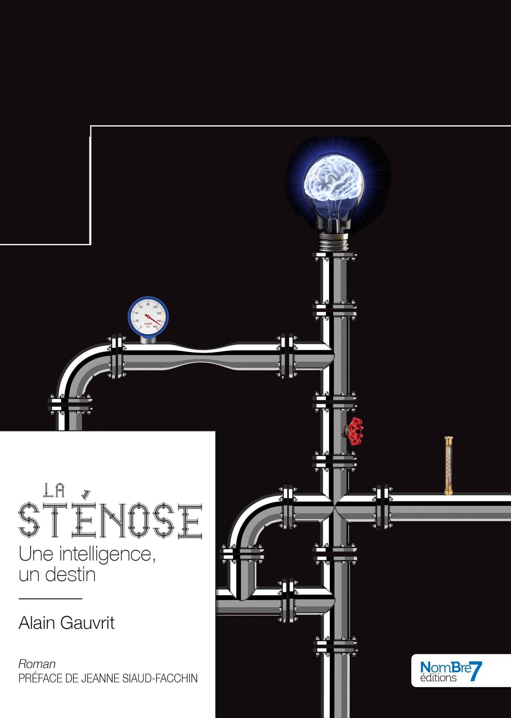 LA STÉNOSE - Une intelligence, un destin (retirage)