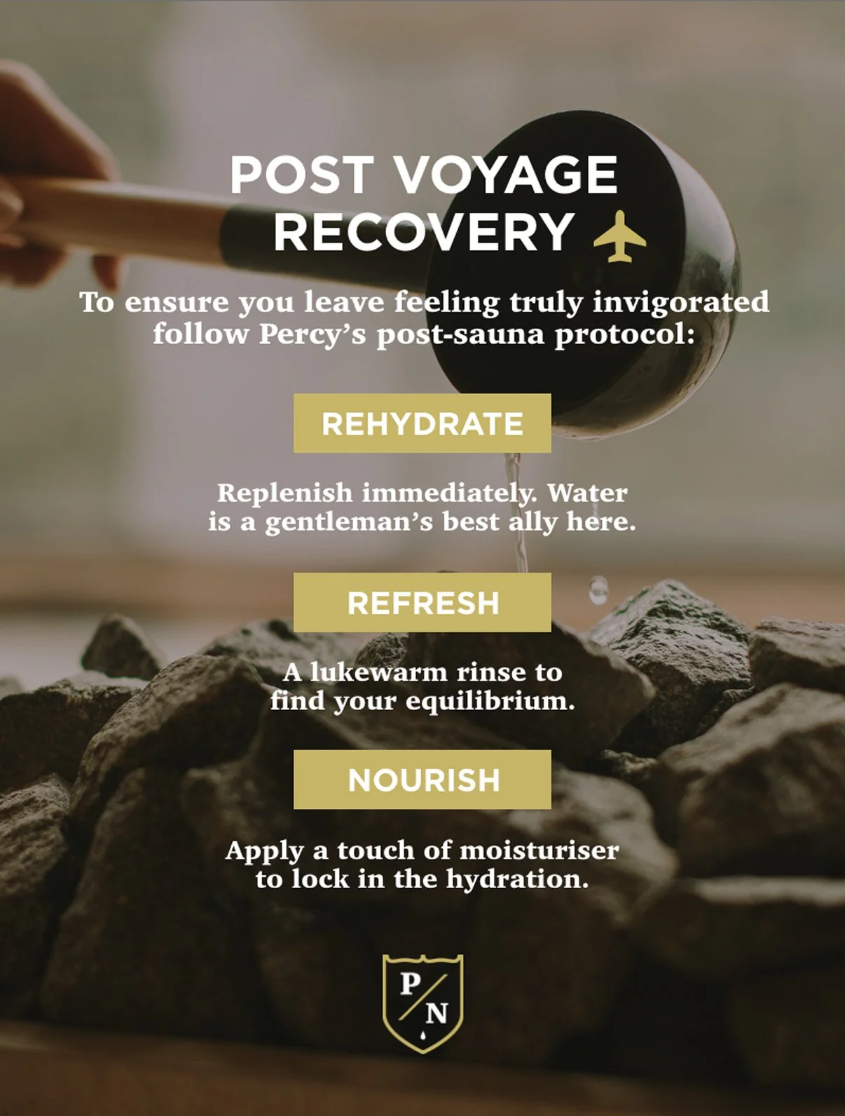 A spa or sauna post-voyage recovery guide with steps to rehydrate, refresh, and nourish. Includes a black stone and water droplets on rocks, with the Percy Nobleman logo at the bottom.