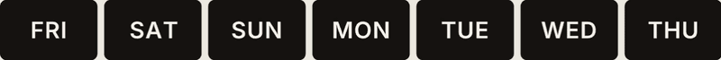 Digital display showing days of the week in abbreviated format from Friday to Thursday in black and white.