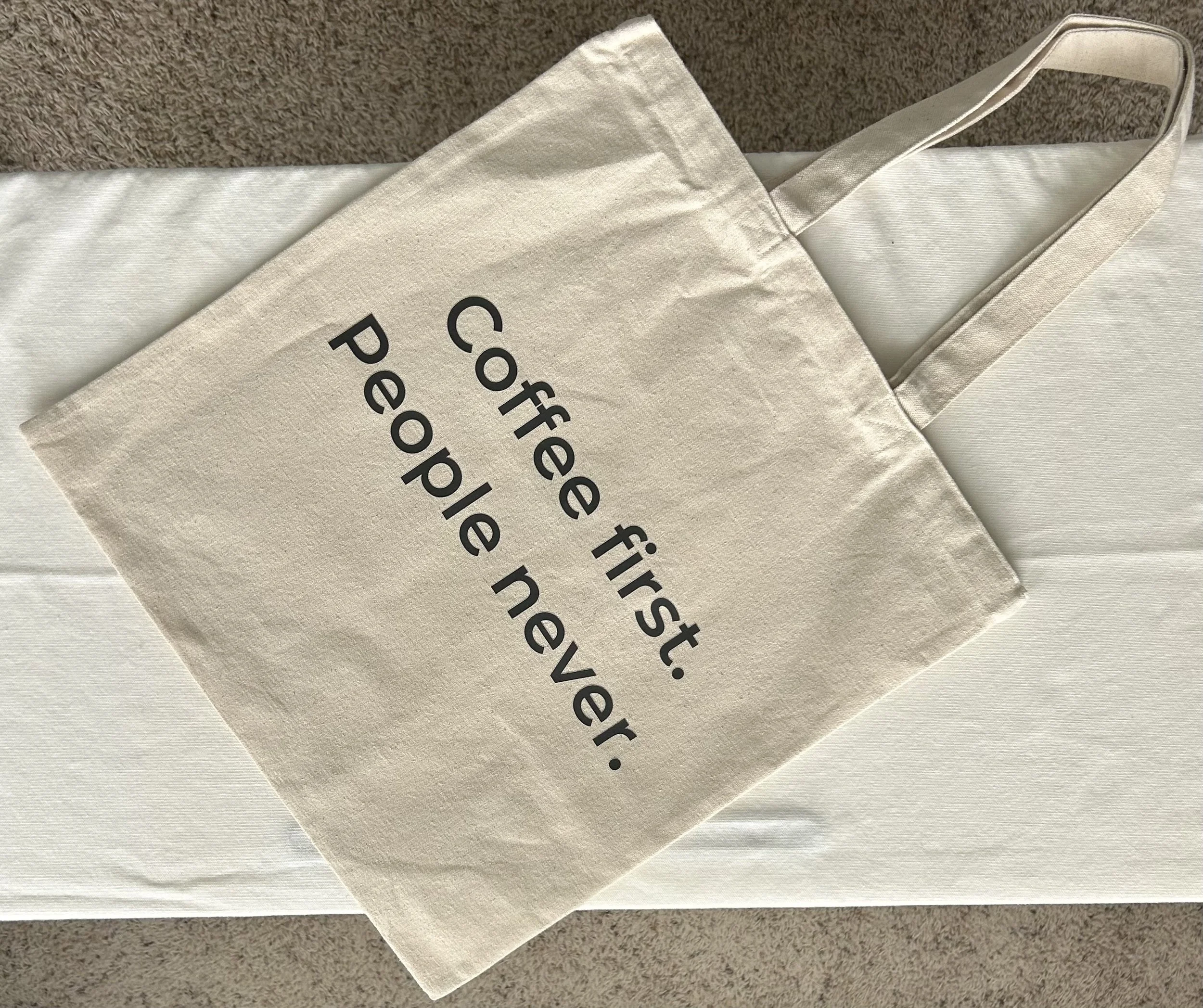 Coffee first. People never. - Flat Tote