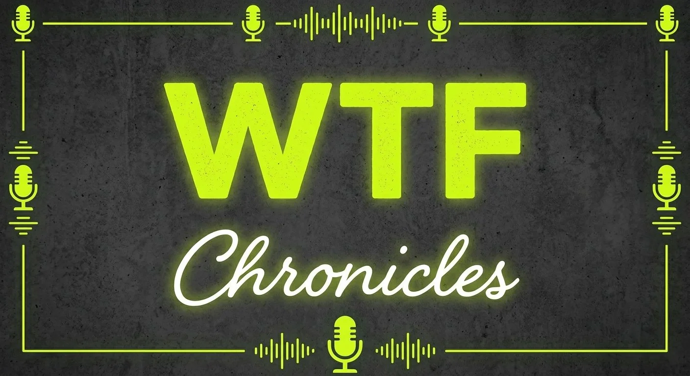 WTF Chronicles