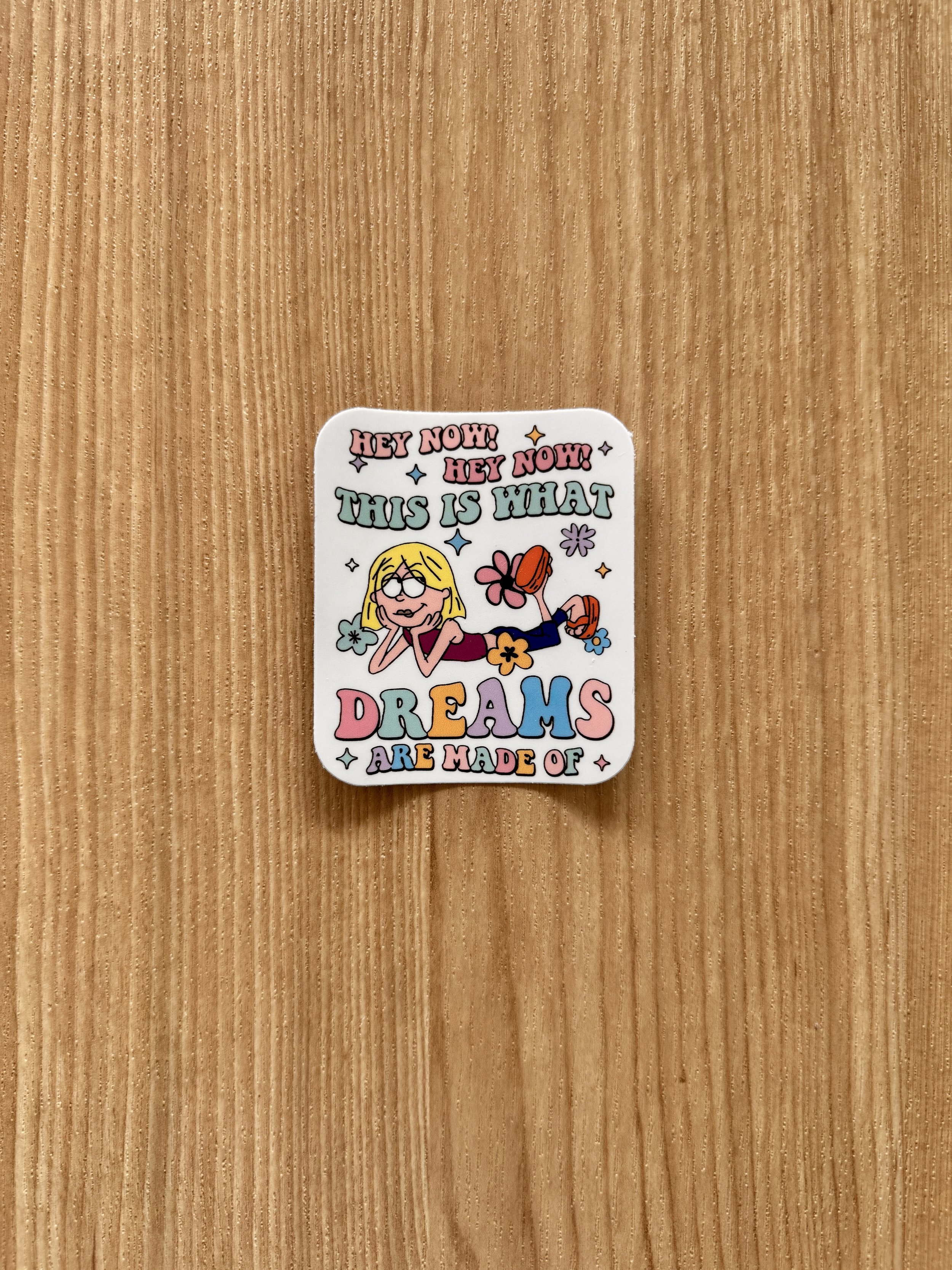 This is What Dreams Are Made Of Vinyl Sticker