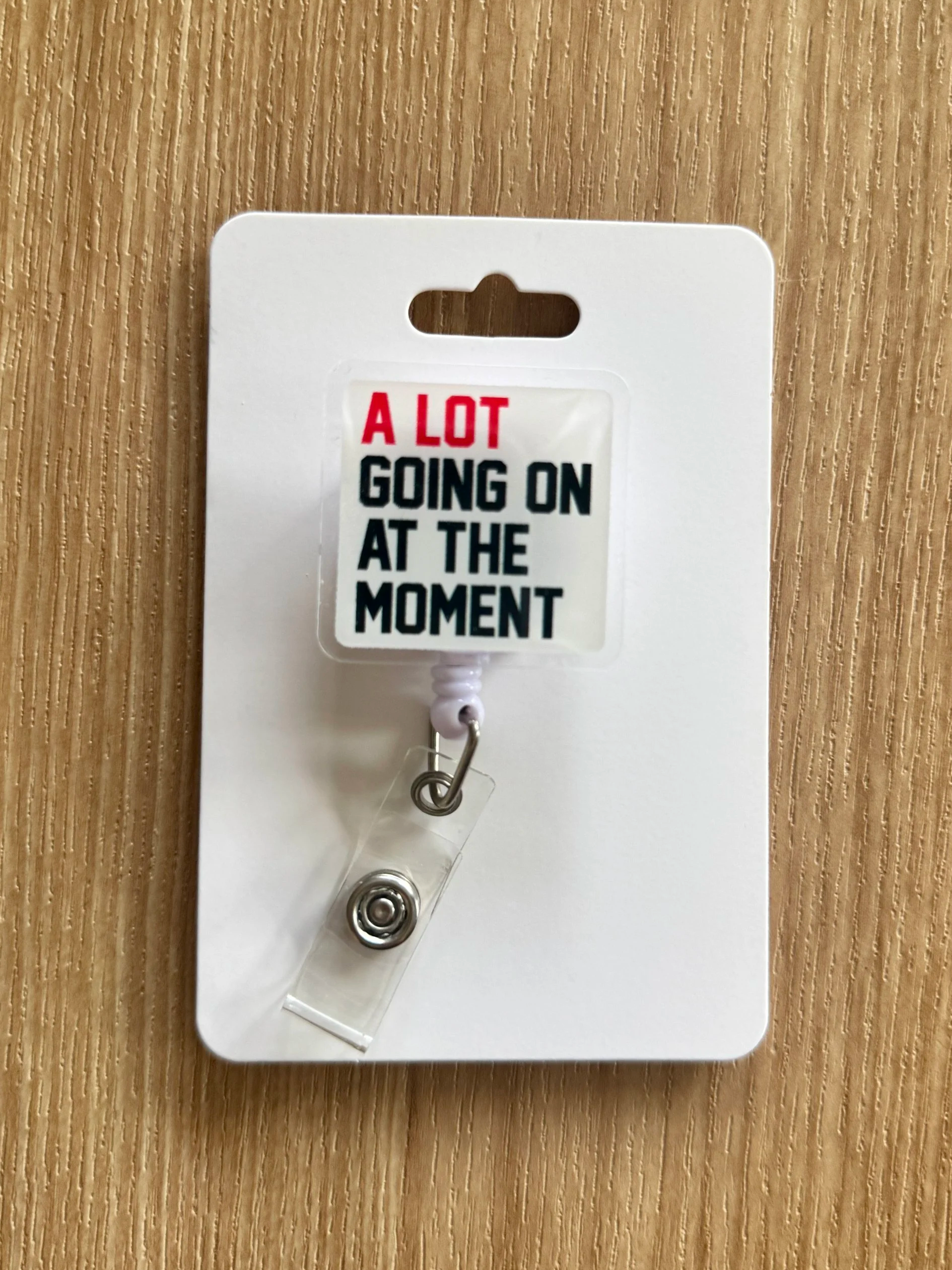 A Lot Going on at the Moment Badge Reel