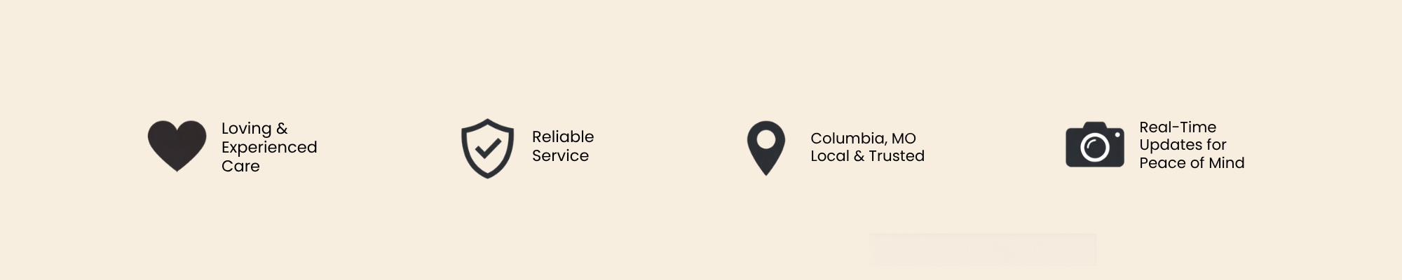 Icons with text: a heart indicating loving and experienced care, a shield representing reliable service, a location pin pointing to Columbia, MO as a trusted local area, and a camera symbol for real-time updates for peace of mind.