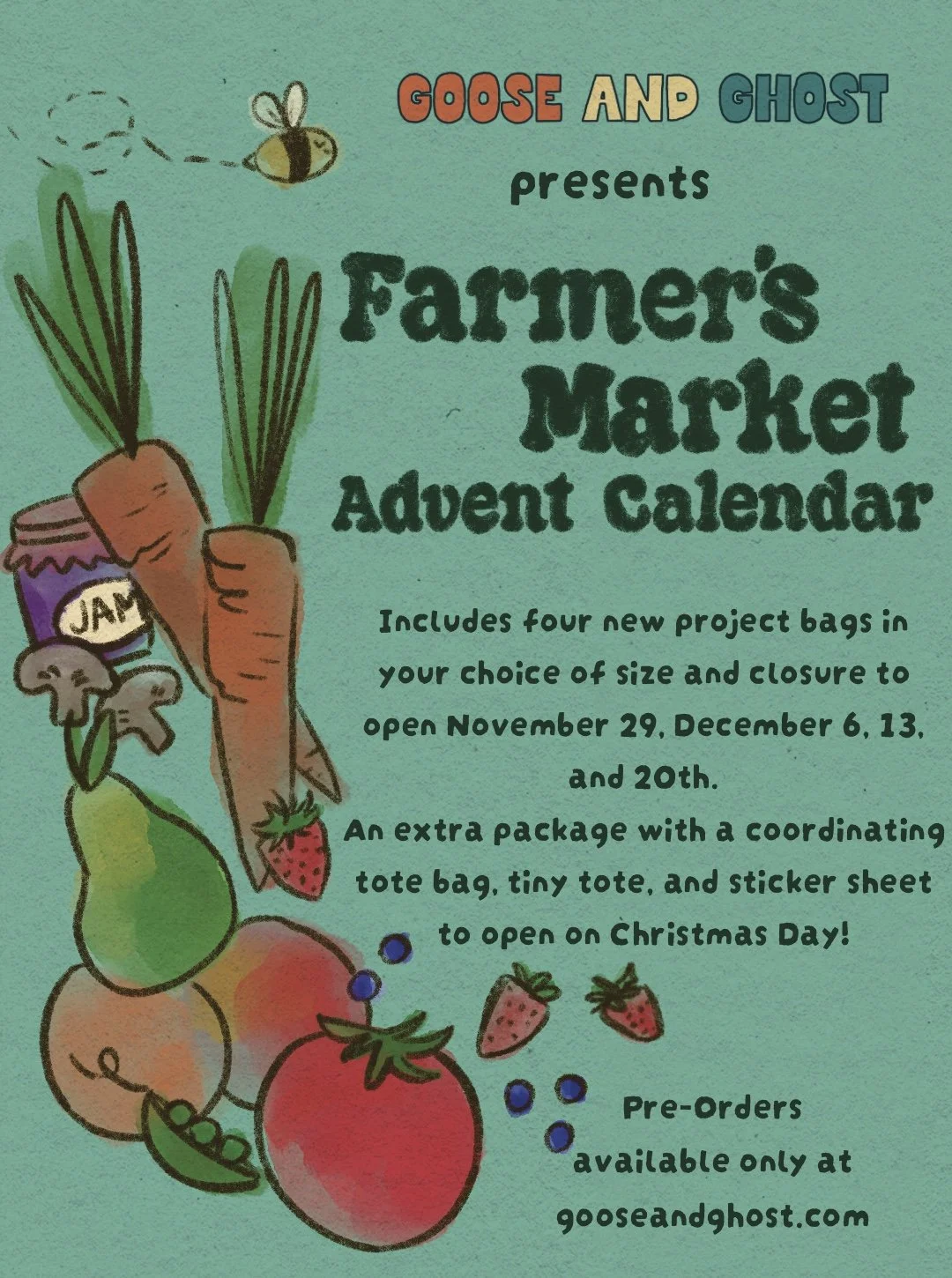 a drawing of carrots, mushrooms, a pear, an orange, a peach, a tomato, a sugar snap pea, a jam jar, some strawberries, blueberries, & a bee over a green background. Text says goose and ghost presents Farmer's Market Advent Calendar with a description