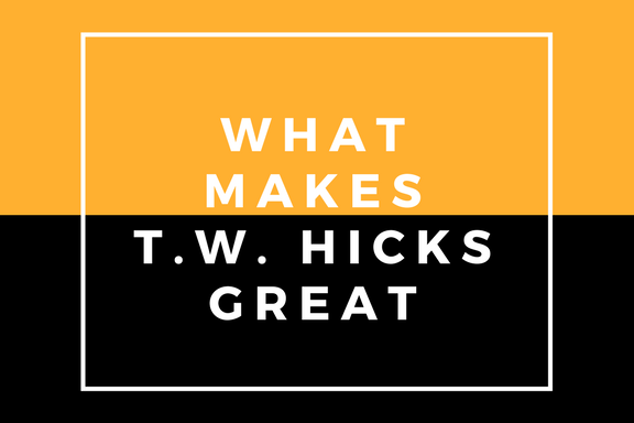 What Makes T.W. Hicks, Inc. Great