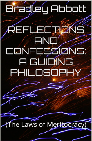 Reflections & Confessions: A Guiding Philosophy (The Laws of Meritocracy)