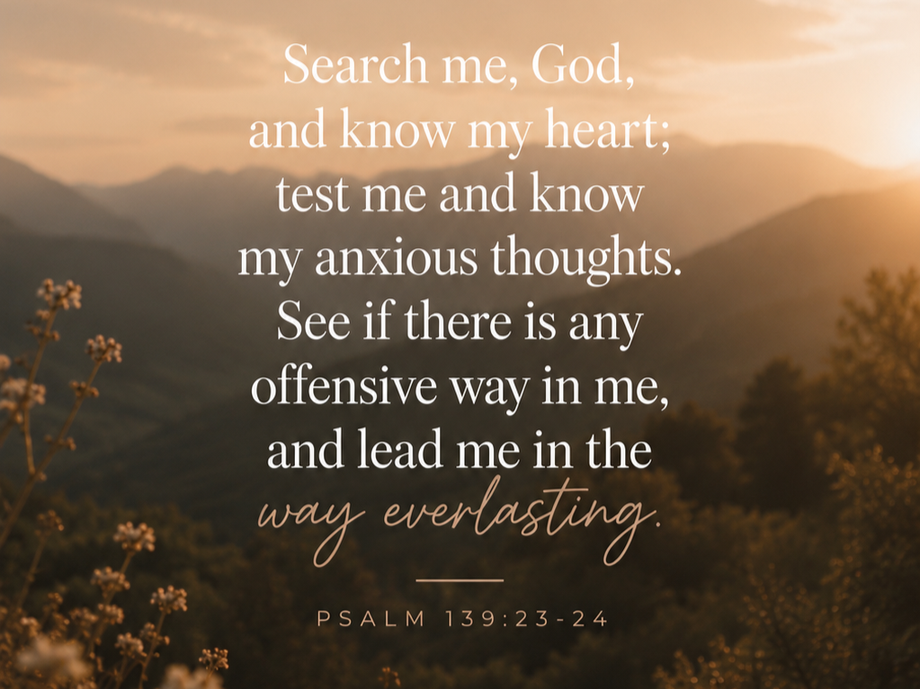 A sunset or sunrise over mountains with a quote overlay about seeking God's guidance and eternal love, from Psalms 139:23-24.
