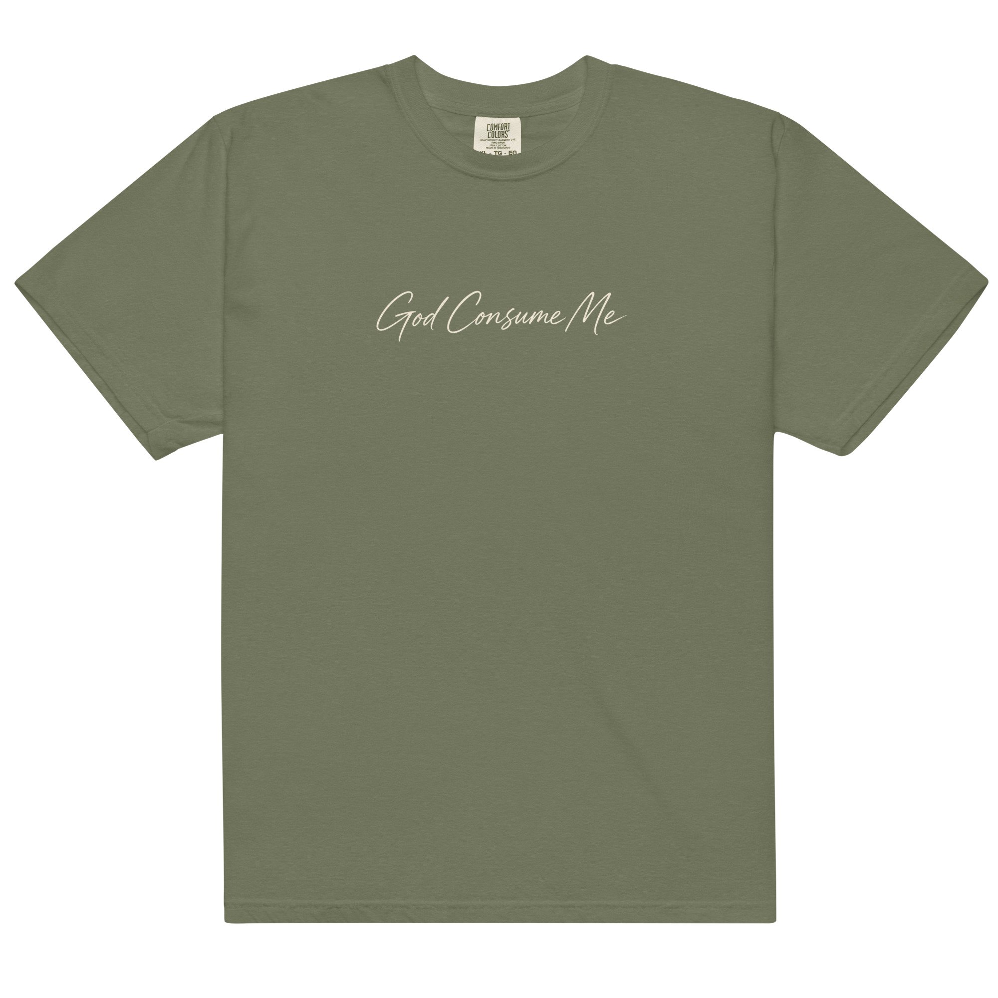 God Consume Me Comfort Colors T-Shirt