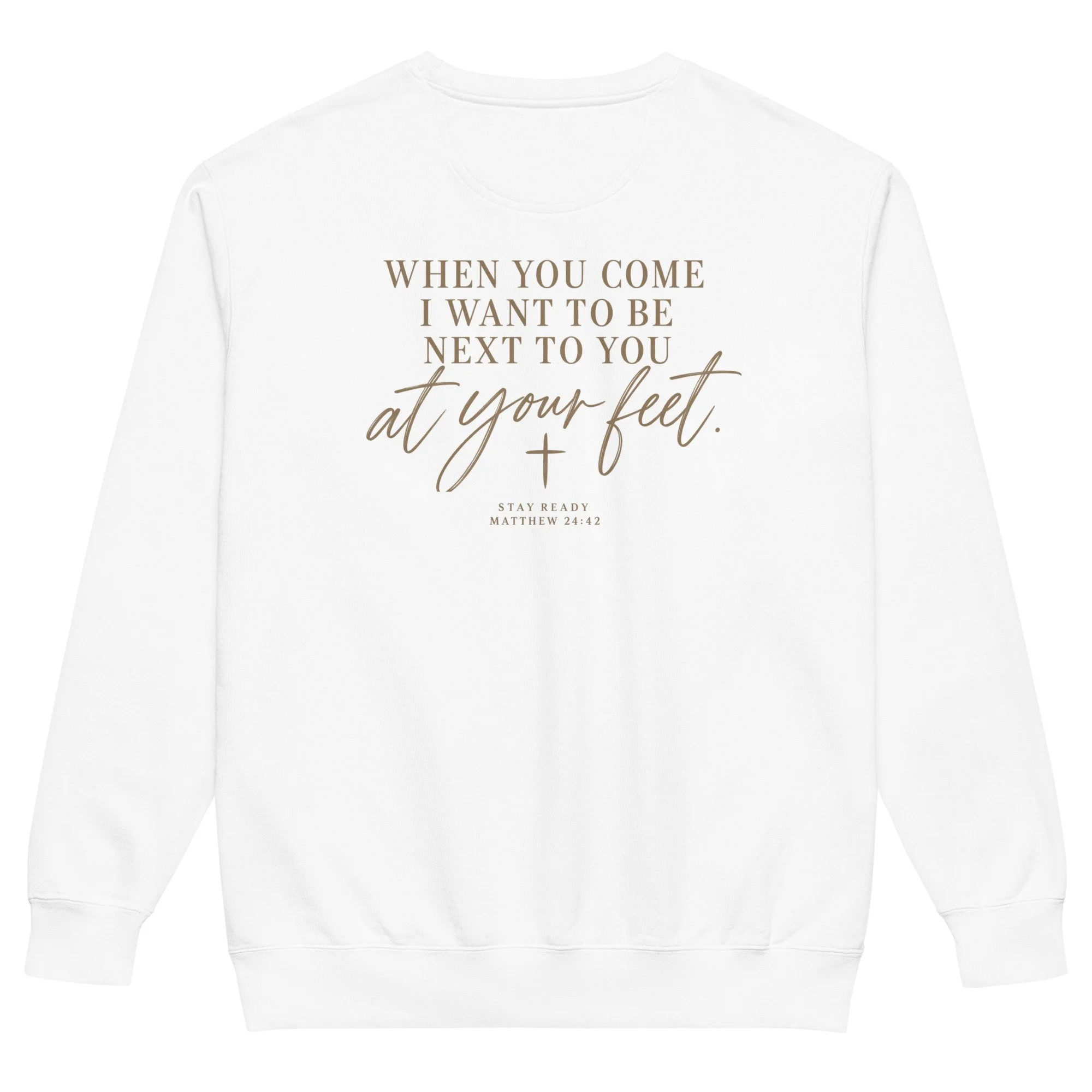 Jesus Is Coming — At Your Feet Sweatshirt.