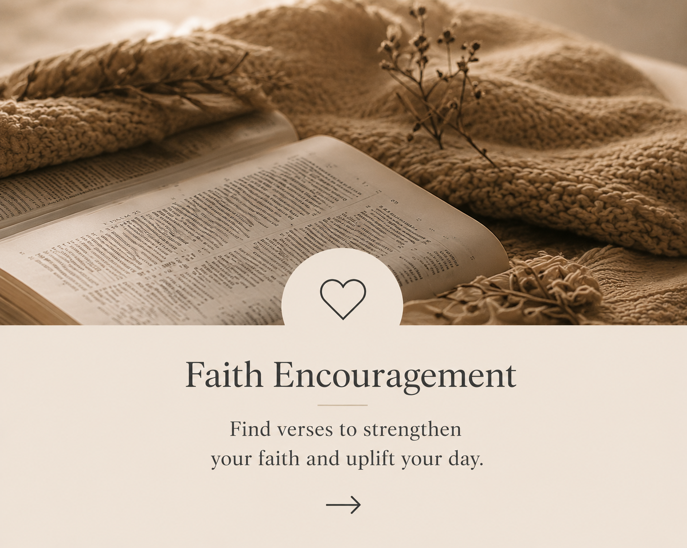 Open Bible on a cozy knitted blanket with dried flowers, overlaid with text 'Faith Encouragement, Find verses to strengthen your faith and uplift your day' and a heart icon.