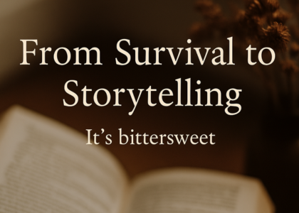 From Survival to Storytelling