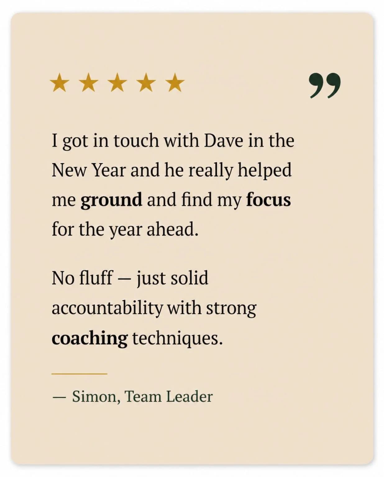 A testimonial quote with five gold stars and quotation marks, describing positive experience with coaching and accountability, signed by Simon, Team Leader.