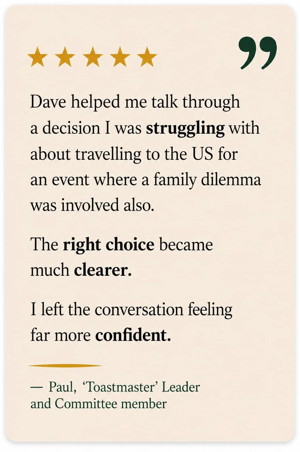 A quote from Paul, a Toastmaster leader, highlighted by five gold stars at the top and a gold underline at the bottom, discussing his experience with a decision about travel and family dilemmas. The quote emphasizes the importance of making the right choice and feeling more confident afterward.