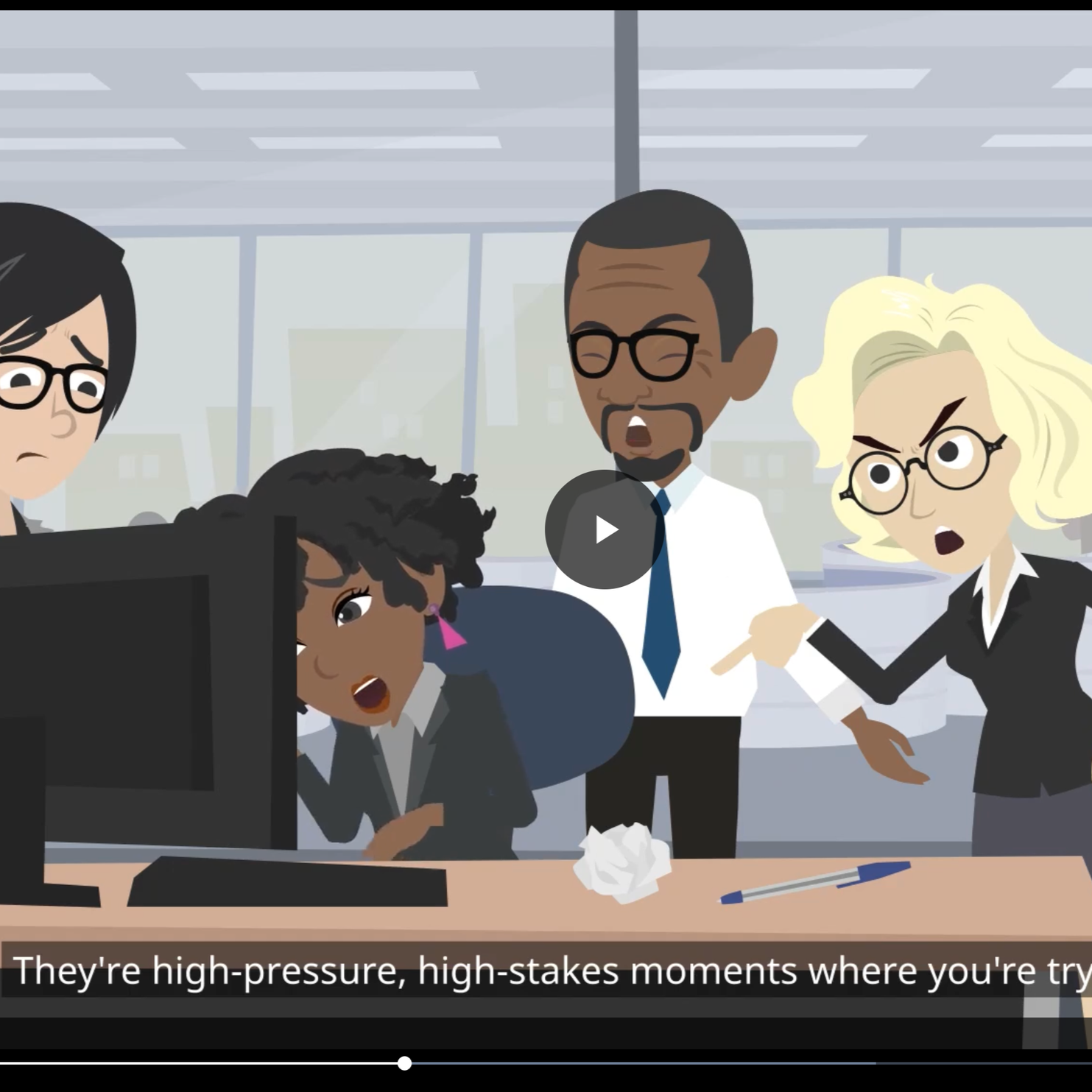 A clip from a Vyond training video showing a worker trying to fix an issue while their colleagues yell. The caption reads: They're high-pressure, high-stakes moments"