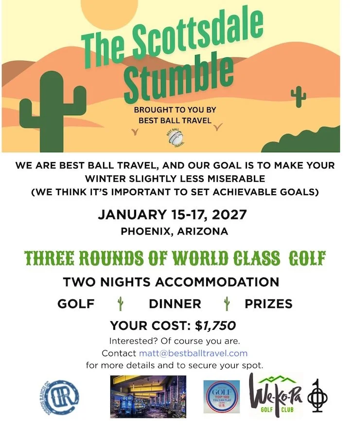 A flyer for the Scottsdale Stumble golf event from January 15-17, 2027, at Phoenix, Arizona, featuring desert scenery with cacti and hills, promoting a three-round world glass golf tournament, including golf, dinner, and prizes, with a cost of $1,750.