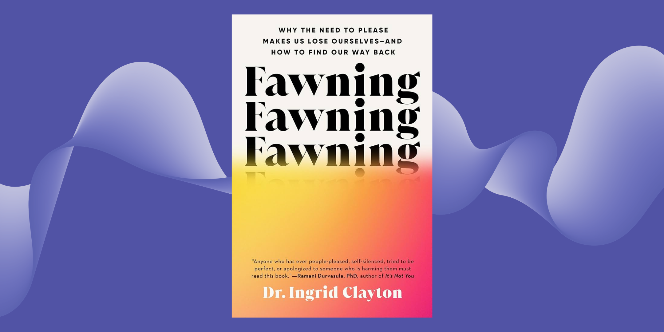 Fawning: When People-Pleasing Is Really a Trauma Response