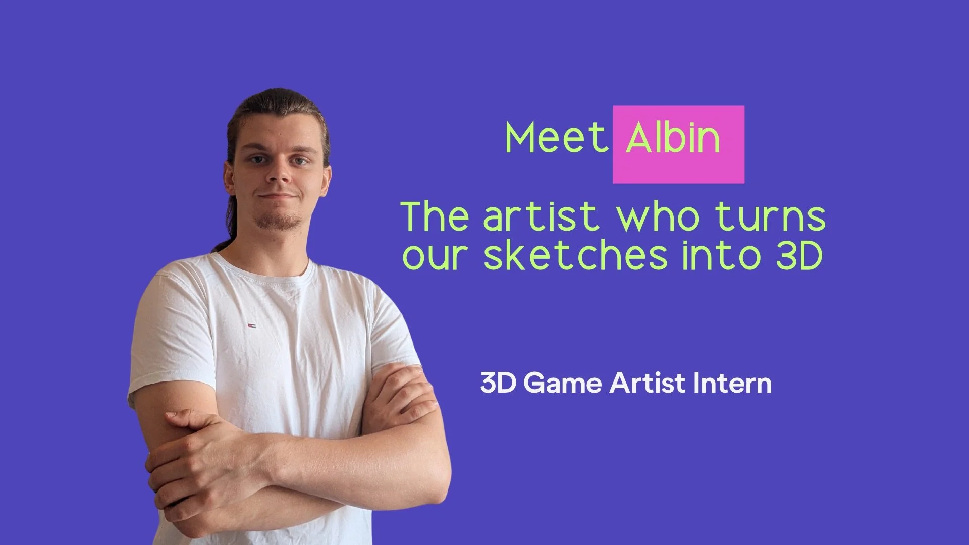 Meet Albin: The artist who turns our sketches into 3D