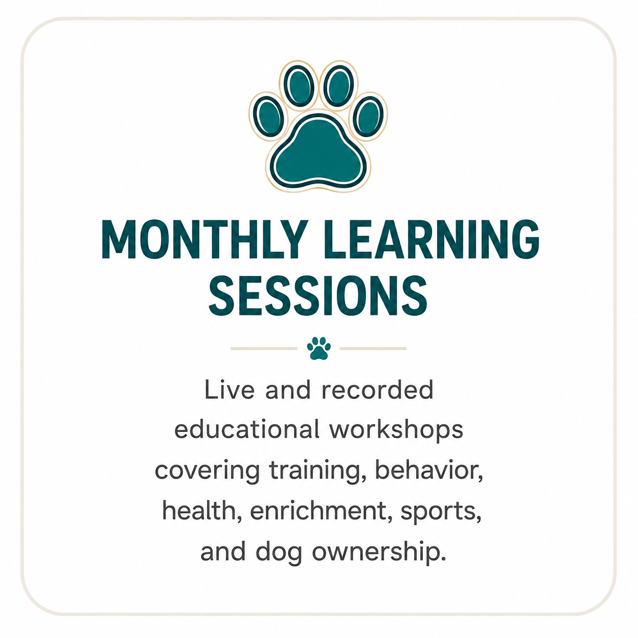 Tailwaggers Learning Center Monthly Learning Sessions featuring live and recorded educational workshops on dog training, behavior, health, enrichment, dog sports, and responsible dog ownership.