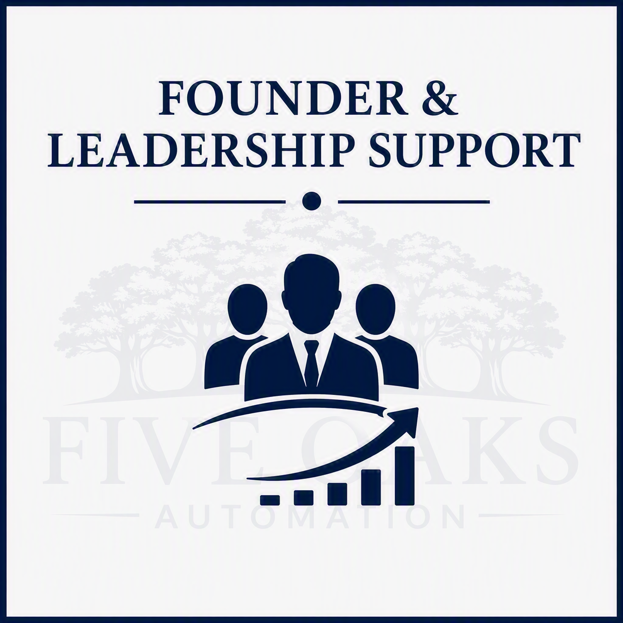 Founder & Leadership Support Infographic at Five Oak Automation