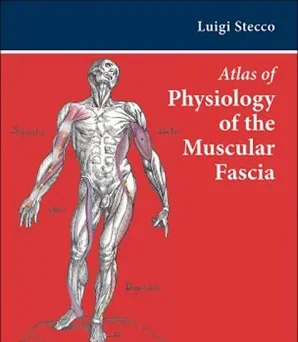 Atlas of Physiology of Muscular Fascia Luigi Stecco