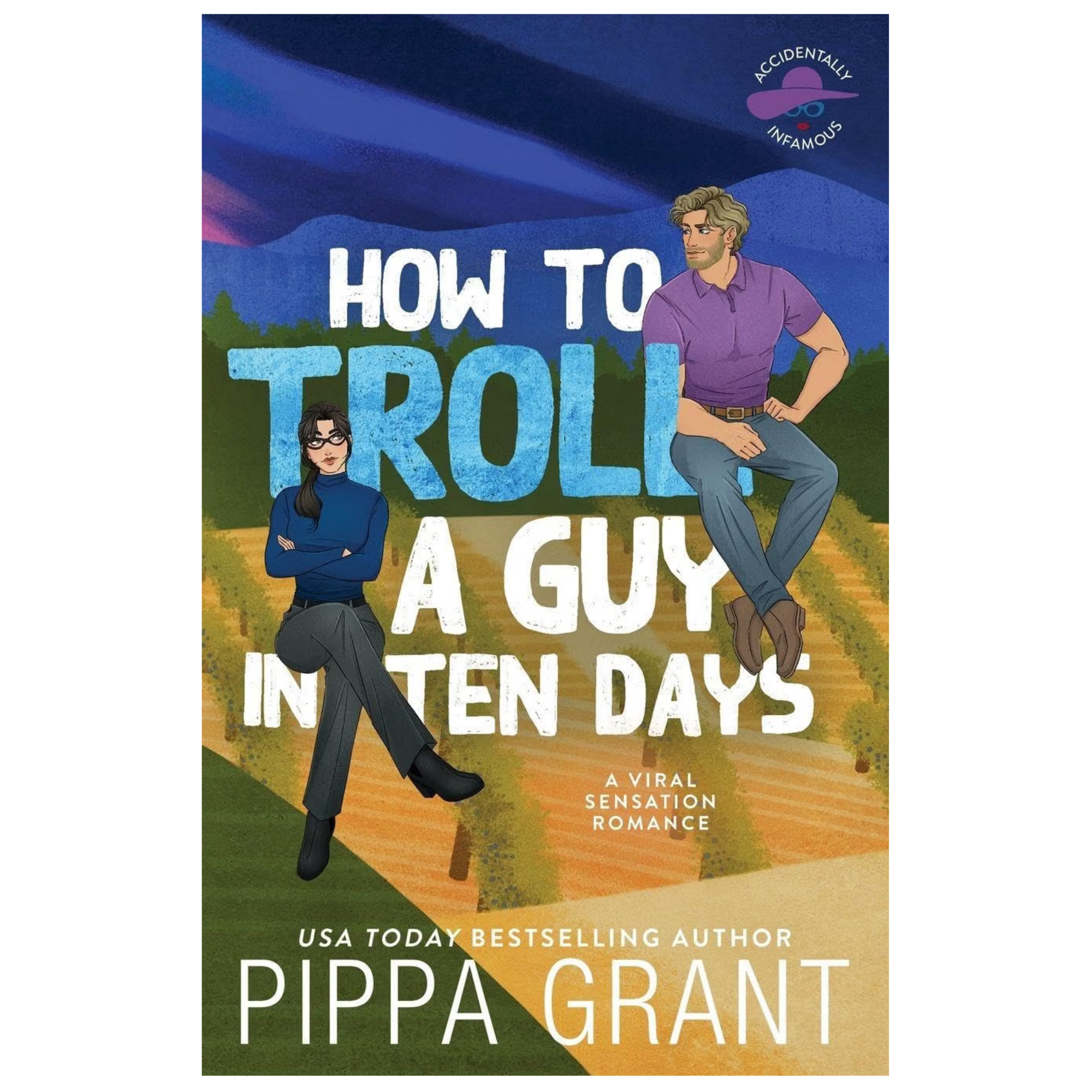 How to Troll a Guy in Ten Days (Accidentally Infamous #3) - Pippa Grant