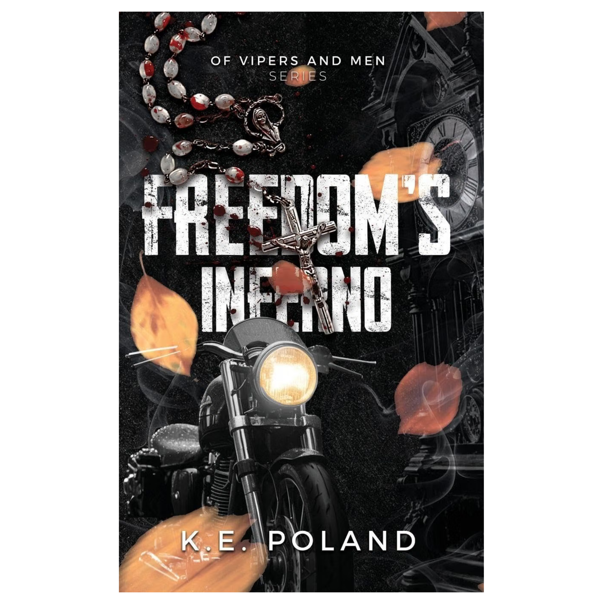 Freedom's Inferno (Of Vipers and Men) - K. E. Poland