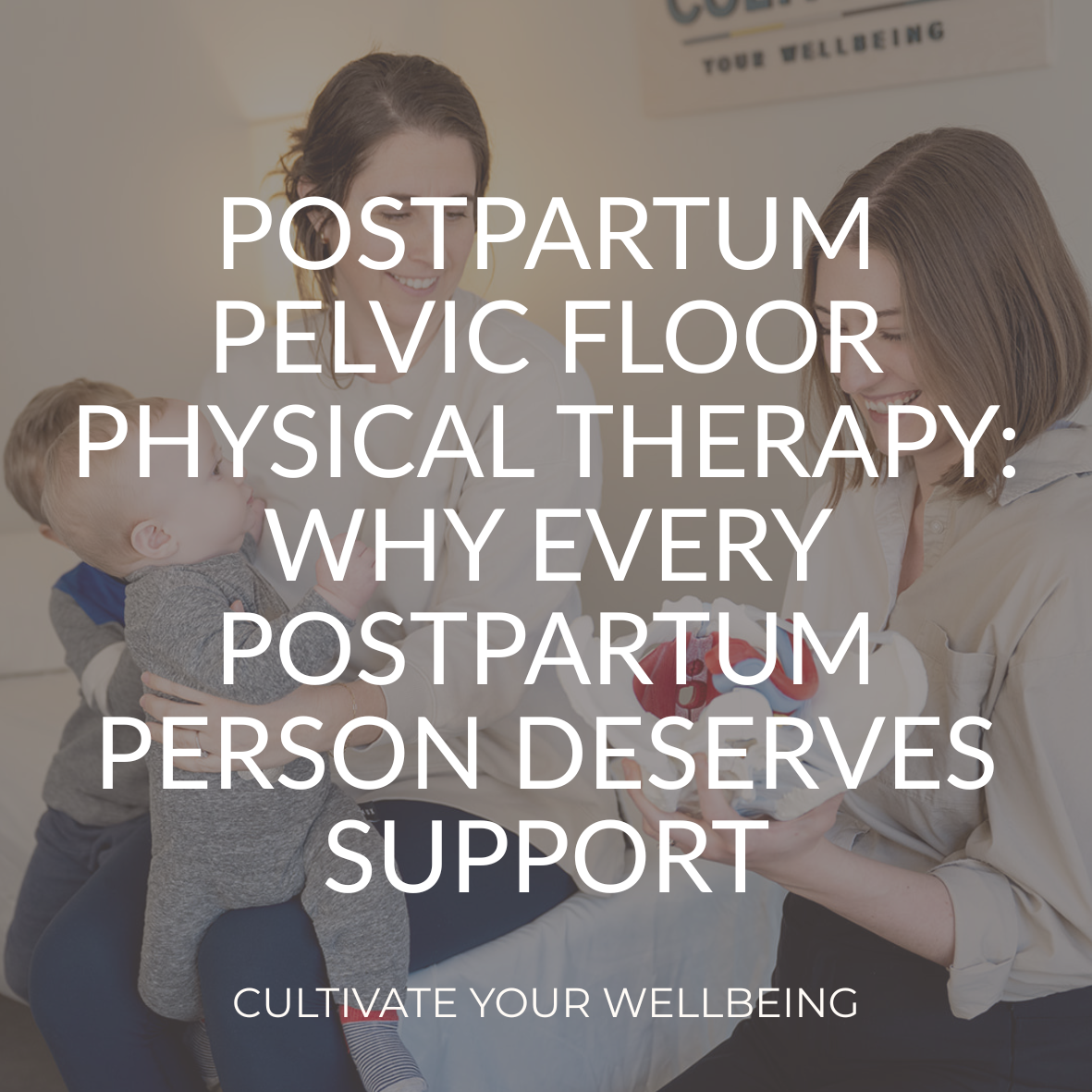Postpartum Pelvic Floor Physical Therapy: Why Every Postpartum Person Deserves Support