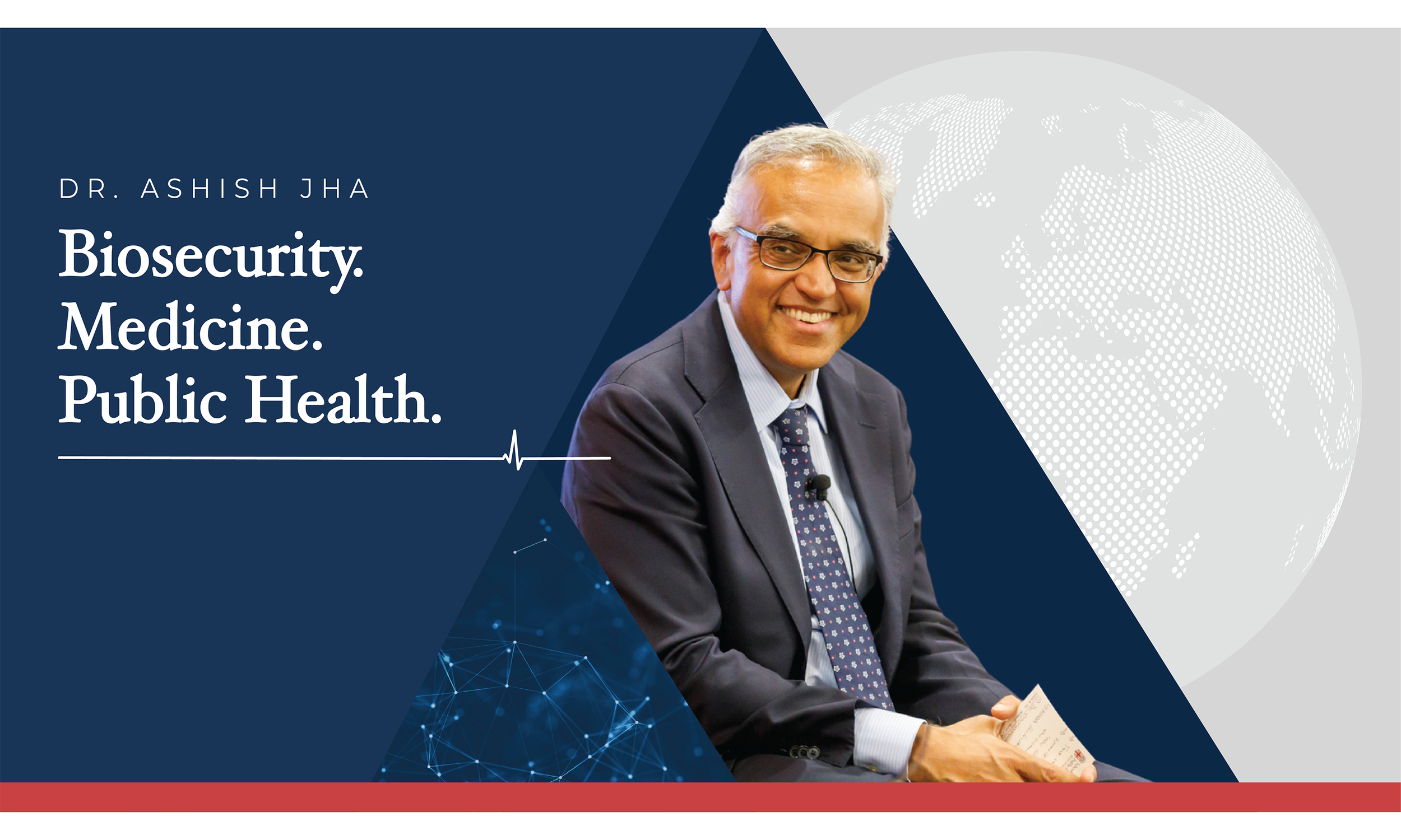 A professional man in a suit sitting with a paper in hand, smiling, with a background displaying a digital world map and text about Dr. Ashish Jha on public health and biosecurity.