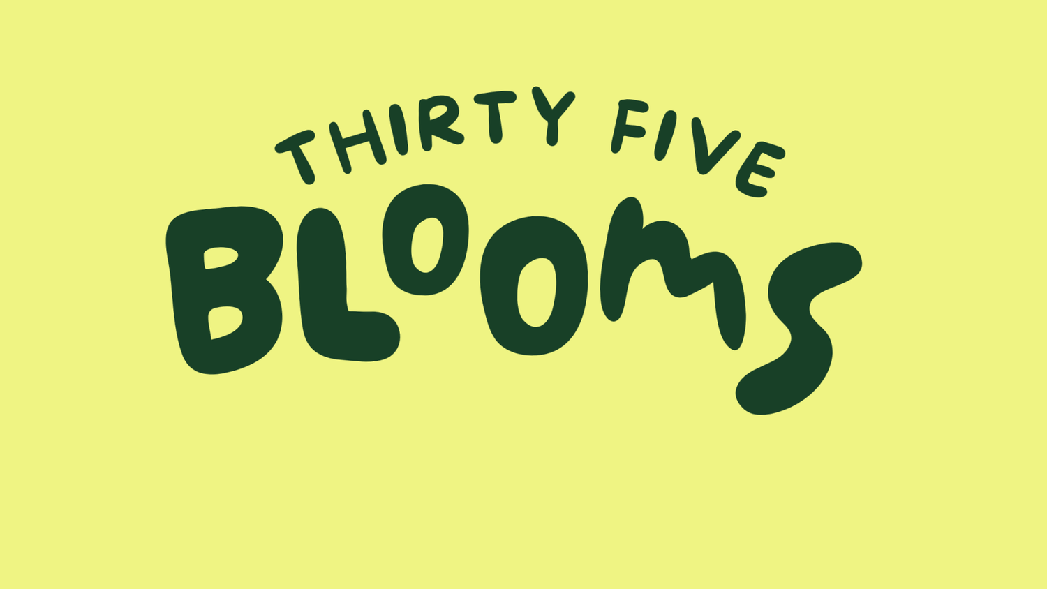 thirty five blooms